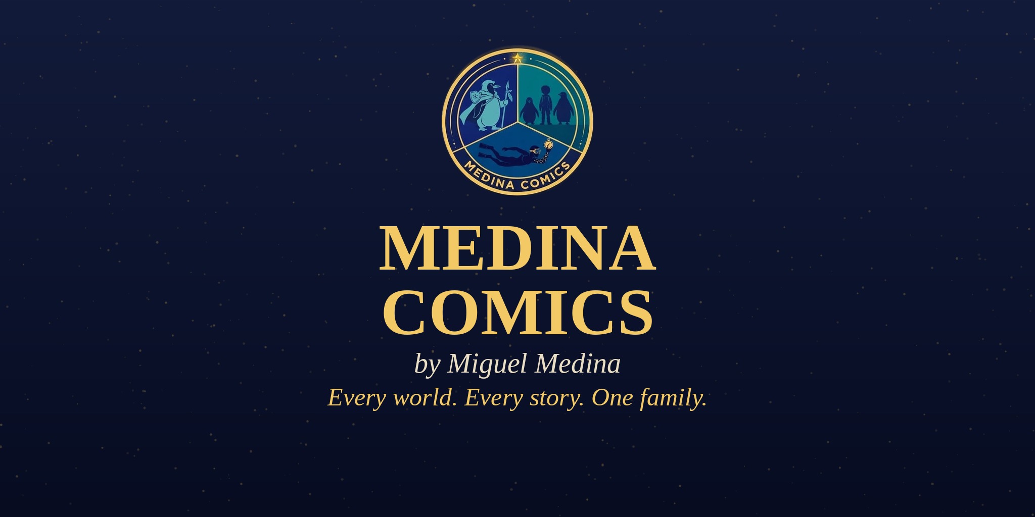 Medina Comics — by Miguel Medina — Every world. Every story. One family.